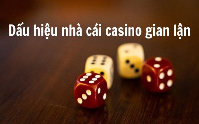 Dấu hiệu nhận diện casino lừa đảo