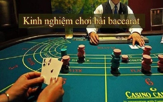 Kinh nghiệm chơi Baccarat hiệu quả