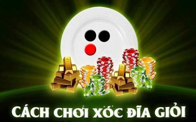 Hướng dẫn cách chơi xóc đĩa truyền thống